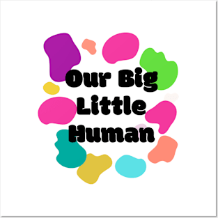 Our big little human Posters and Art